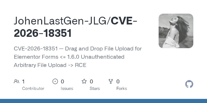 GitHub - JohenLastGen-JLG/CVE-2026-18351: CVE-2026-18351 — Drag and Drop File Upload for Elementor Forms <= 1.6.0 Unauthenticated…