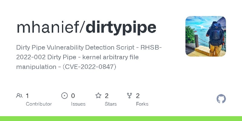 GitHub - mhanief/dirtypipe: Dirty Pipe Vulnerability Detection Script - RHSB-2022-002 Dirty Pipe - kernel arbitrary file manipulation…