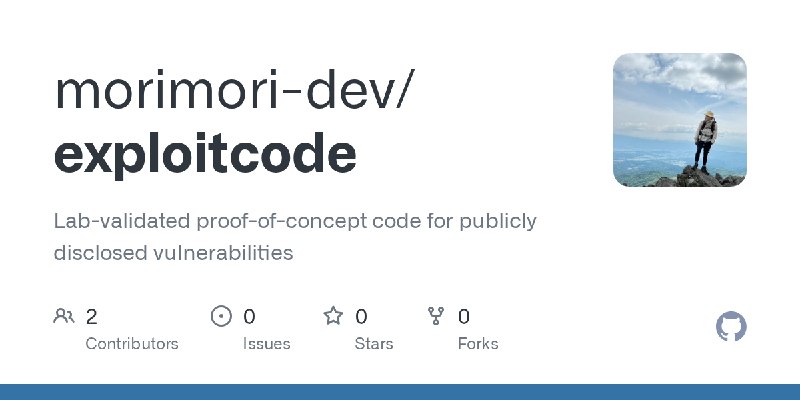 GitHub - morimori-dev/exploitcode: Lab-validated proof-of-concept code for publicly disclosed vulnerabilities