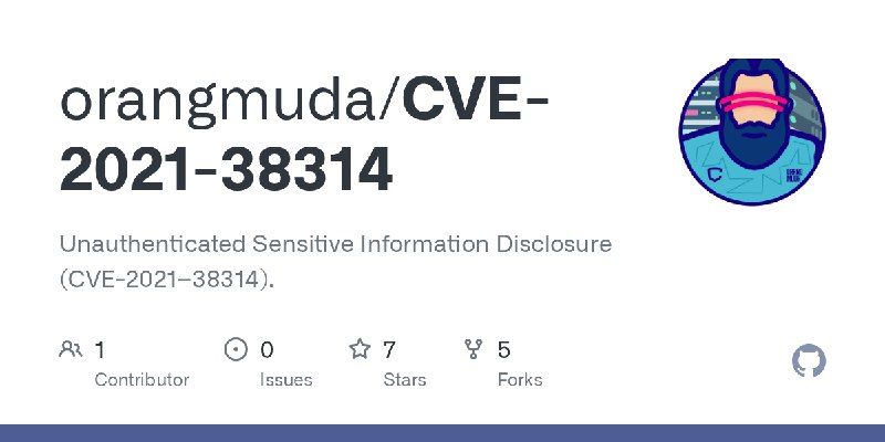 GitHub - orangmuda/CVE-2021-38314: Unauthenticated Sensitive Information Disclosure (CVE-2021–38314).