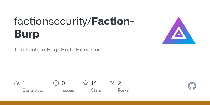GitHub - factionsecurity/Faction-Burp: The Faction Burp Suite Extension