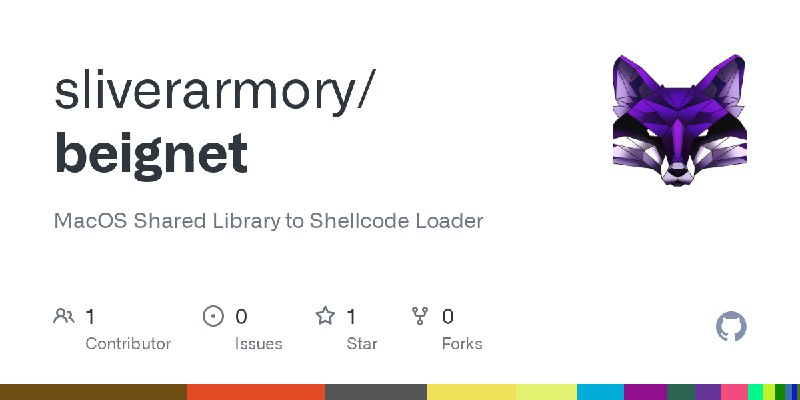 GitHub - sliverarmory/beignet: MacOS Shared Library to Shellcode Loader