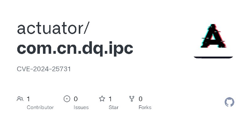 GitHub - actuator/com.cn.dq.ipc: CVE-2024-25731