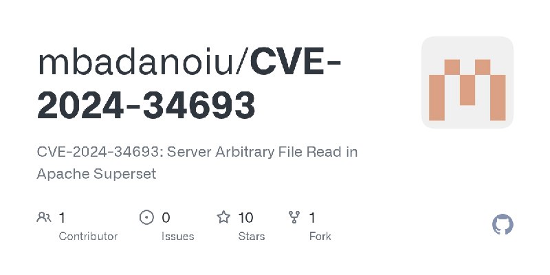 GitHub - mbadanoiu/CVE-2024-34693: CVE-2024-34693: Server Arbitrary File Read in Apache Superset
