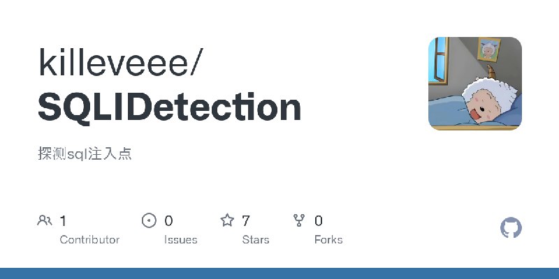GitHub - killeveee/SQLIDetection: 探测sql注入点