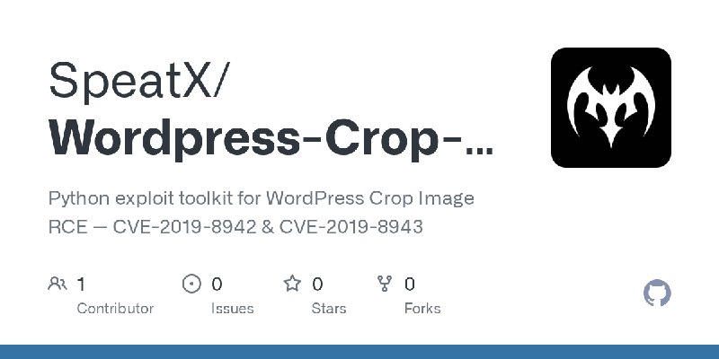 GitHub - SpeatX/Wordpress-Crop-RCE: Python exploit toolkit for WordPress Crop Image RCE — CVE-2019-8942 & CVE-2019-8943