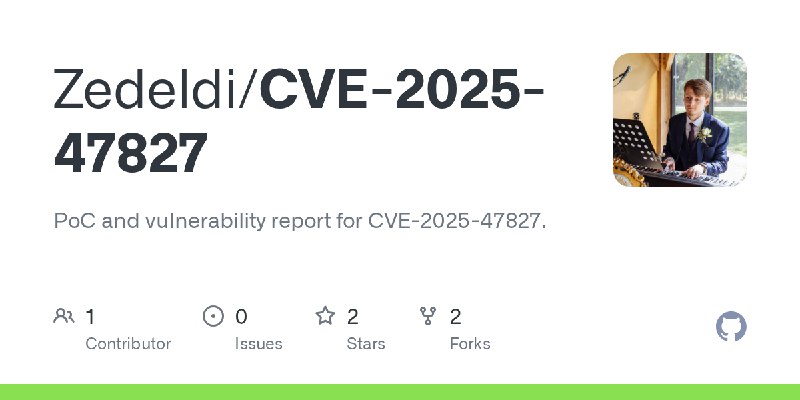 GitHub - Zedeldi/CVE-2025-47827: PoC and vulnerability report for CVE-2025-47827.