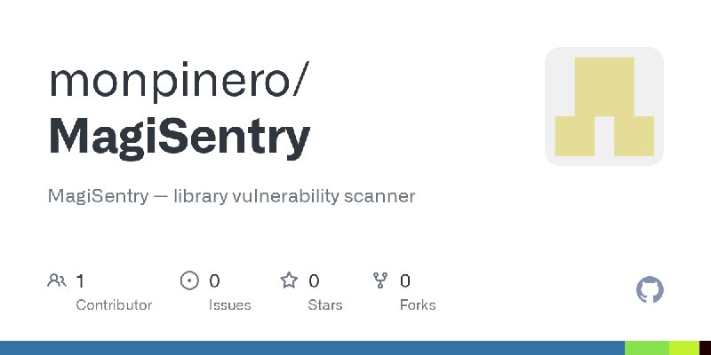 GitHub - monpinero/MagiSentry: MagiSentry — library vulnerability scanner