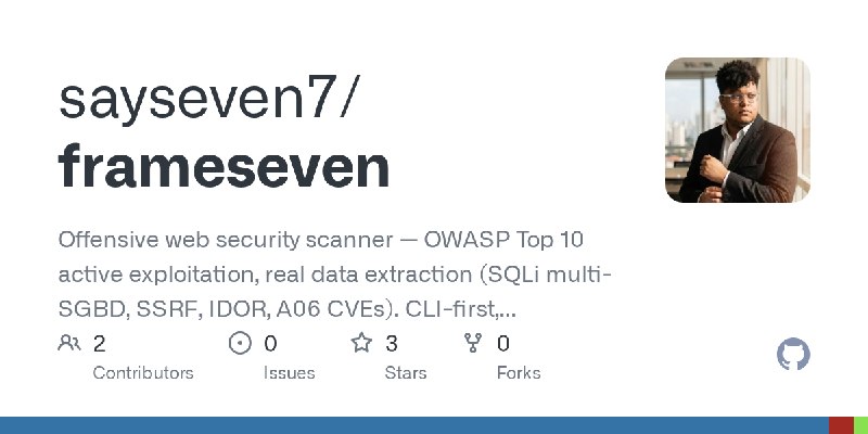 GitHub - sayseven7/frameseven: Offensive web security scanner — OWASP Top 10 active exploitation, real data extraction (SQLi multi…