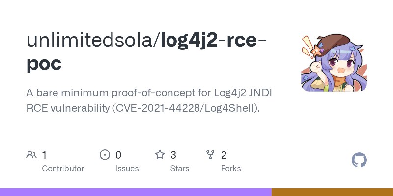 GitHub - unlimitedsola/log4j2-rce-poc: A bare minimum proof-of-concept for Log4j2 JNDI RCE vulnerability (CVE-2021-44228/Log4Shell).