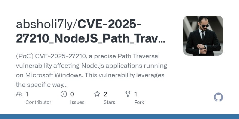 GitHub - absholi7ly/CVE-2025-27210_NodeJS_Path_Traversal_Exploit: (PoC) CVE-2025-27210, a precise Path Traversal vulnerability…