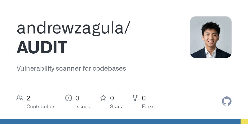 GitHub - andrewzagula/AUDIT: Vulnerability scanner for codebases