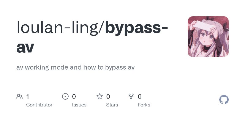 GitHub - loulan-ling/bypass-av: av working mode and how to bypass av