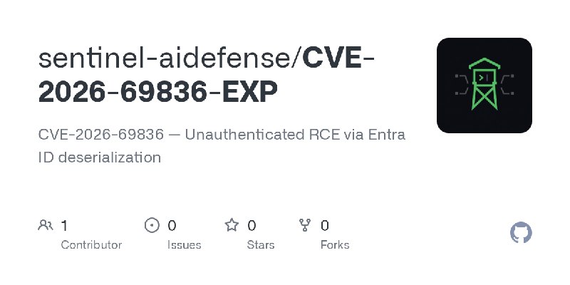 GitHub - sentinel-aidefense/CVE-2026-69836-EXP: CVE-2026-69836 — Unauthenticated RCE via Entra ID deserialization