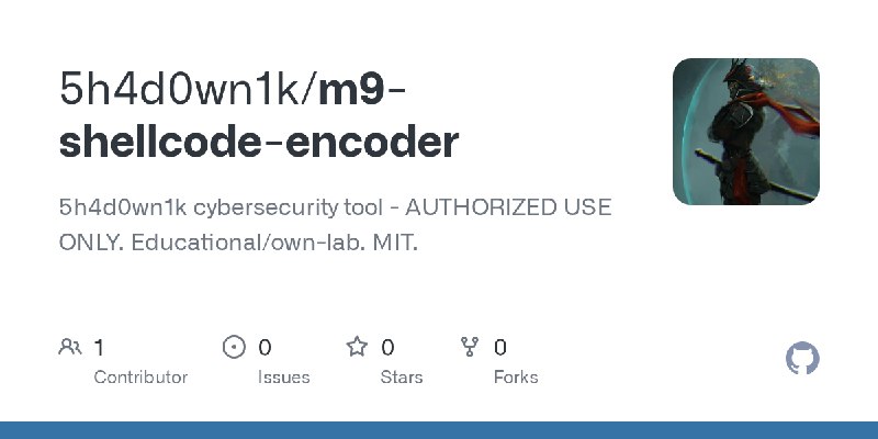 GitHub - 5h4d0wn1k/m9-shellcode-encoder: 5h4d0wn1k cybersecurity tool - AUTHORIZED USE ONLY. Educational/own-lab. MIT.