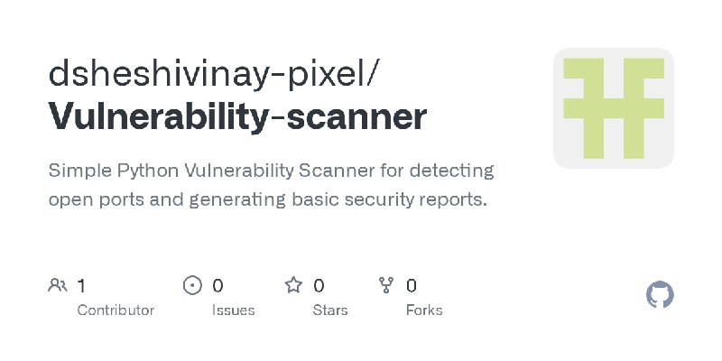 GitHub - dsheshivinay-pixel/Vulnerability-scanner: Simple Python Vulnerability Scanner for detecting open ports and generating…