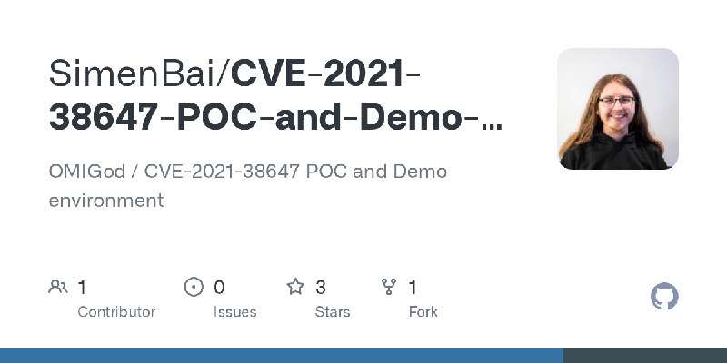 GitHub - SimenBai/CVE-2021-38647-POC-and-Demo-environment: OMIGod / CVE-2021-38647 POC and Demo environment