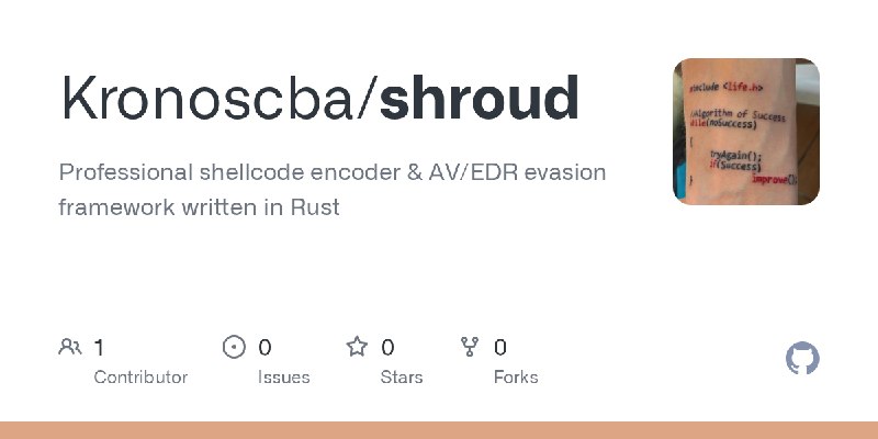 GitHub - Kronoscba/shroud: Professional shellcode encoder & AV/EDR evasion framework written in Rust