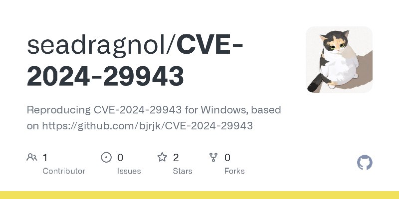 GitHub - seadragnol/CVE-2024-29943: Reproducing CVE-2024-29943 for Windows, based on https://github.com/bjrjk/CVE-2024-29943