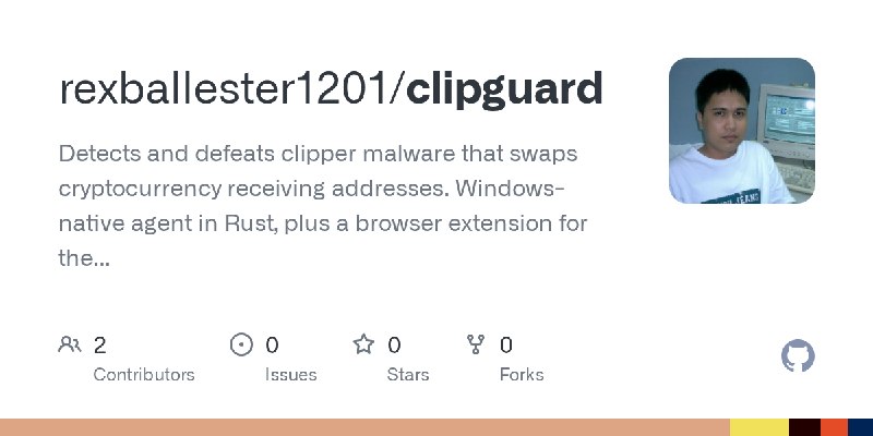 GitHub - rexballester1201/clipguard: Detects and defeats clipper malware that swaps cryptocurrency receiving addresses. Windows…