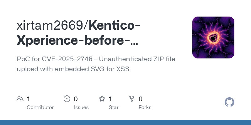 GitHub - xirtam2669/Kentico-Xperience-before-13.0.178---XSS-POC: PoC for CVE-2025-2748 - Unauthenticated ZIP file upload with embedded…