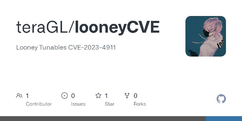 GitHub - teraGL/looneyCVE: Looney Tunables CVE-2023-4911