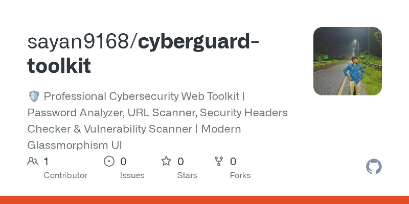 GitHub - sayan9168/cyberguard-toolkit: 🛡️ Professional Cybersecurity Web Toolkit | Password Analyzer, URL Scanner, Security Headers…