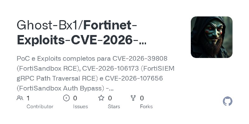GitHub - Ghost-Bx1/Fortinet-Exploits-CVE-2026-39808-106173-107656: PoC e Exploits completos para CVE-2026-39808 (FortiSandbox RCE)…