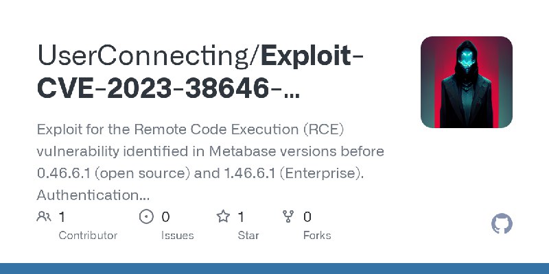 GitHub - UserConnecting/Exploit-CVE-2023-38646-Metabase: Exploit for the Remote Code Execution (RCE) vulnerability identified in…