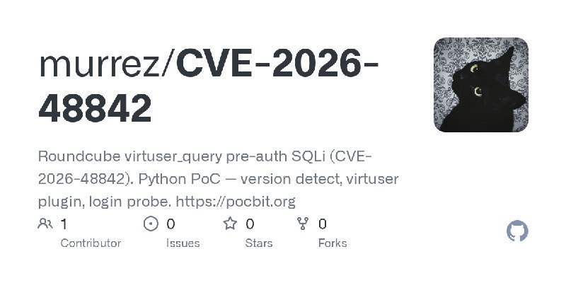 GitHub - murrez/CVE-2026-48842: Roundcube virtuser_query pre-auth SQLi (CVE-2026-48842). Python PoC — version detect, virtuser…