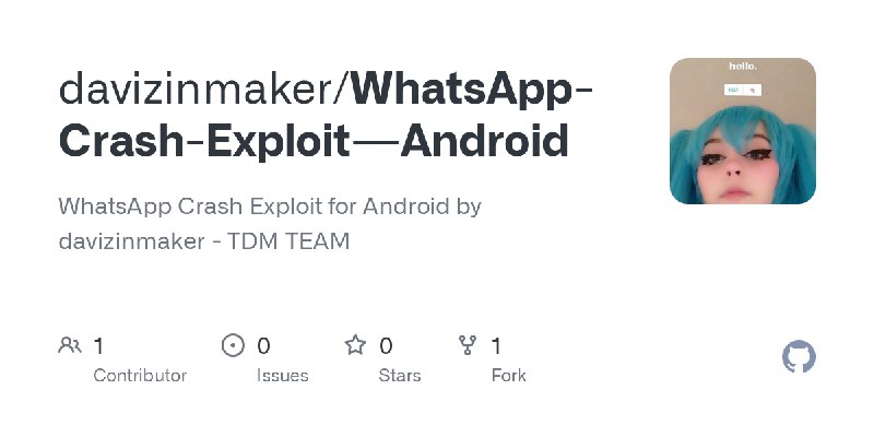 GitHub - davizinmaker/WhatsApp-Crash-Exploit---Android: WhatsApp Crash Exploit for Android by davizinmaker - TDM TEAM