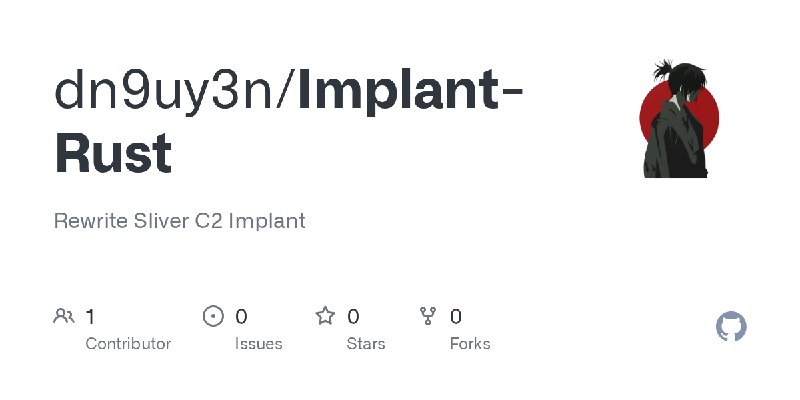 GitHub - dn9uy3n/Implant-Rust: Rewrite Sliver C2 Implant