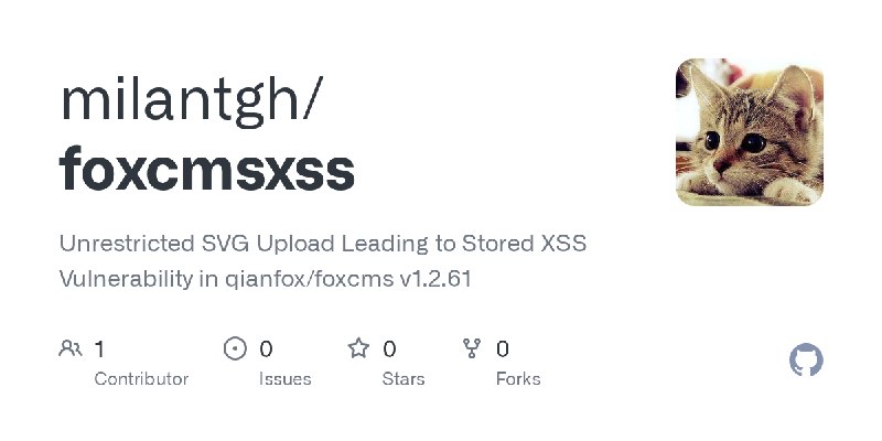 GitHub - milantgh/foxcmsxss: Unrestricted SVG Upload Leading to Stored XSS Vulnerability in qianfox/foxcms v1.2.61