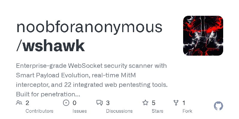 GitHub - noobforanonymous/wshawk: Enterprise-grade WebSocket security scanner with Smart Payload Evolution, real-time MitM interceptor…
