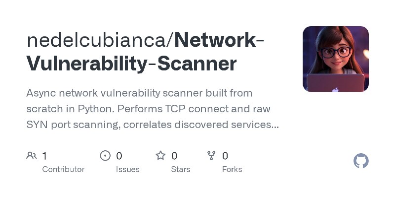 GitHub - nedelcubianca/Network-Vulnerability-Scanner: Async network vulnerability scanner built from scratch in Python. Performs…