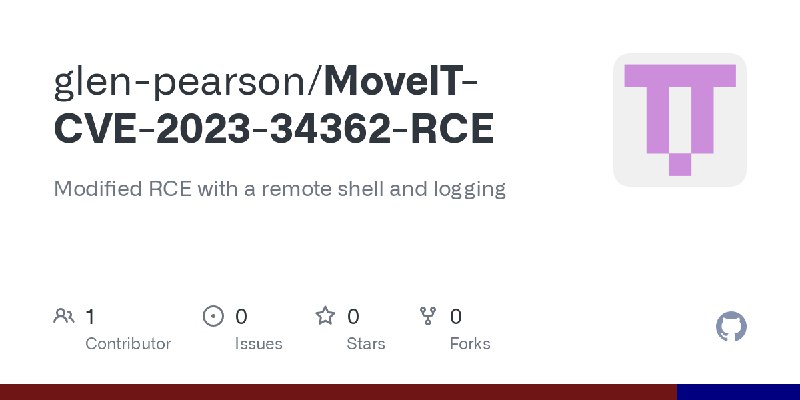 GitHub - glen-pearson/MoveIT-CVE-2023-34362-RCE: Modified RCE with a remote shell and logging
