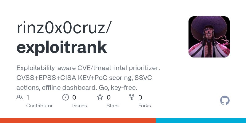 GitHub - rinz0x0cruz/exploitrank: Exploitability-aware CVE/threat-intel prioritizer: CVSS+EPSS+CISA KEV+PoC scoring, SSVC actions…