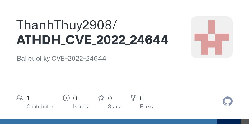 GitHub - ThanhThuy2908/ATHDH_CVE_2022_24644: Bai cuoi ky CVE-2022-24644