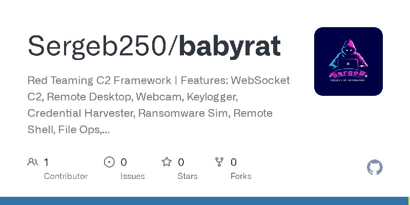GitHub - Sergeb250/babyrat: Red Teaming C2 Framework | Features: WebSocket C2, Remote Desktop, Webcam, Keylogger, Credential Harvester…