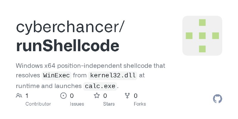 GitHub - cyberchancer/runShellcode: Windows x64 position-independent shellcode that resolves `WinExec` from `kernel32.dll` at runtime…