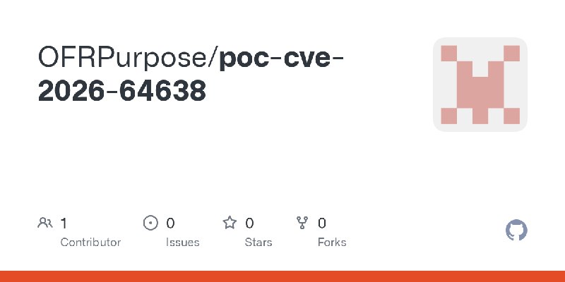 GitHub - OFRPurpose/poc-cve-2026-64638