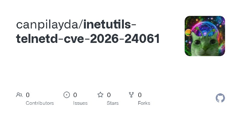 GitHub - canpilayda/inetutils-telnetd-cve-2026-24061