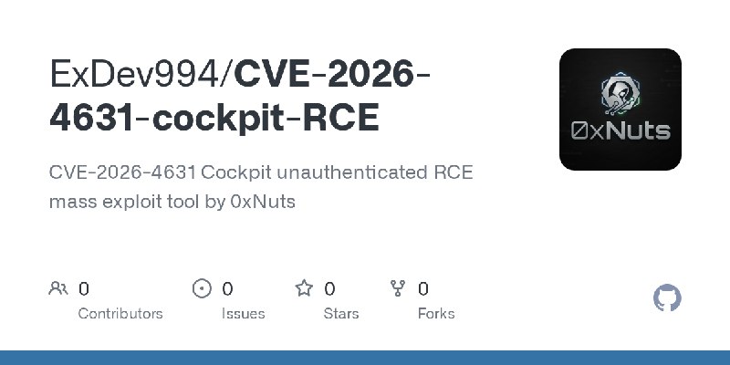 GitHub - ExDev994/CVE-2026-4631-cockpit-RCE: CVE-2026-4631 Cockpit unauthenticated RCE mass exploit tool by 0xNuts