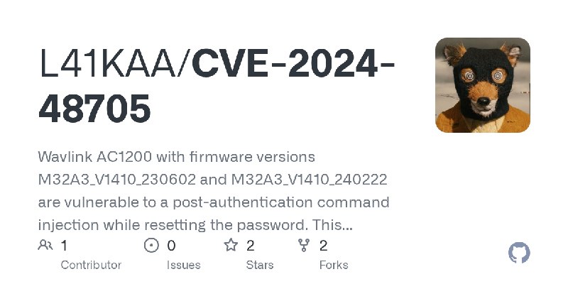 GitHub - L41KAA/CVE-2024-48705: Wavlink AC1200 with firmware versions M32A3_V1410_230602 and M32A3_V1410_240222 are vulnerable…