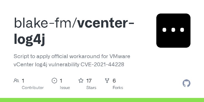 GitHub - blake-fm/vcenter-log4j: Script to apply official workaround for VMware vCenter log4j vulnerability CVE-2021-44228