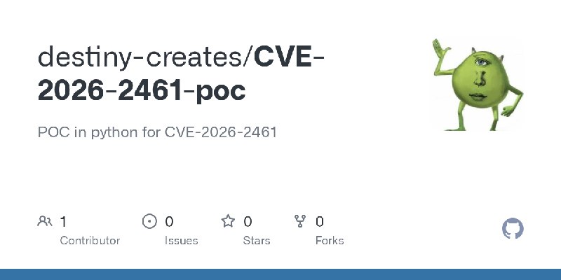 GitHub - destiny-creates/CVE-2026-2461-poc: POC in python for CVE-2026-2461