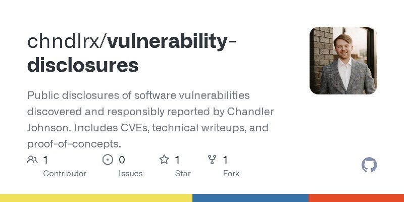 GitHub - chndlrx/vulnerability-disclosures: Public disclosures of software vulnerabilities discovered and responsibly reported…