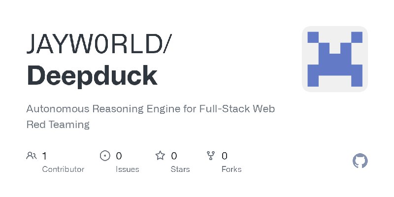 GitHub - JAYW0RLD/Deepduck: Autonomous Reasoning Engine for Full-Stack Web Red Teaming
