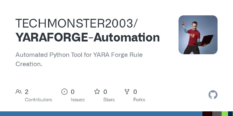 GitHub - TECHMONSTER2003/YARAFORGE-Automation: Automated Python Tool for YARA Forge Rule Creation.