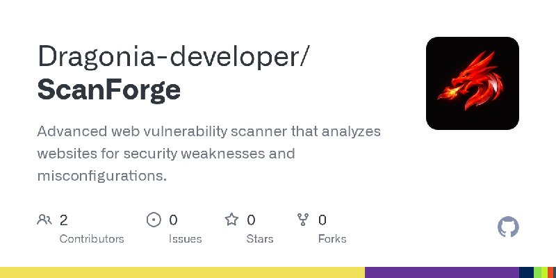 GitHub - Dragonia-developer/ScanForge: Advanced web vulnerability scanner that analyzes websites for security weaknesses and m…